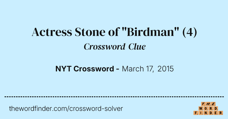 Actress Stone of "Birdman" crossword clue image