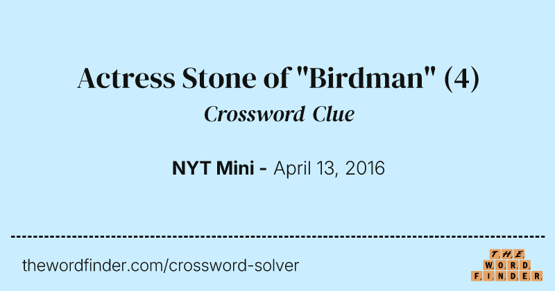 Actress Stone of "Birdman" crossword clue image