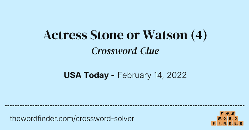 Actress Stone or Watson crossword clue image