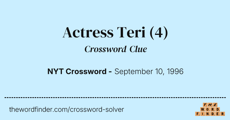 Actress Teri crossword clue image
