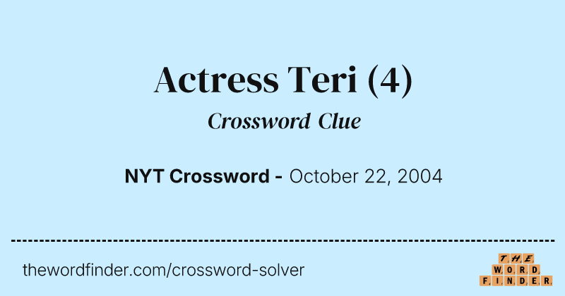 Actress Teri crossword clue image