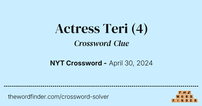 Actress Teri crossword clue image