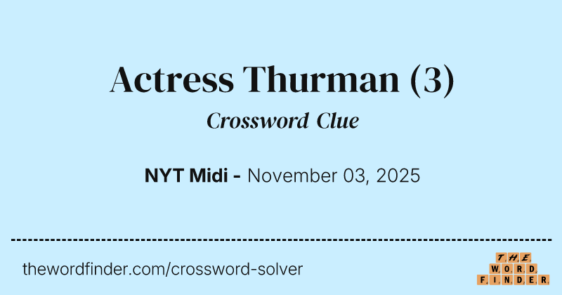 Actress Thurman crossword clue image