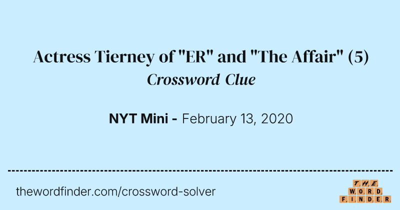 Actress Tierney of "ER" and "The Affair" crossword clue image