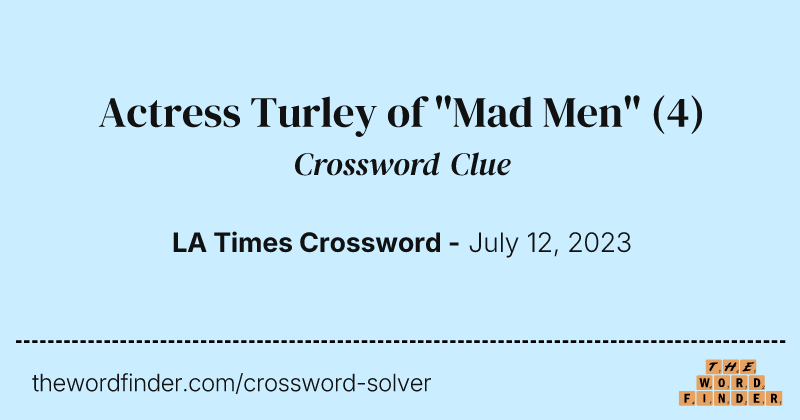 Actress Turley of "Mad Men" crossword clue image