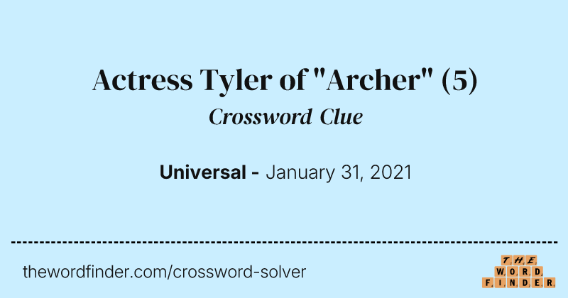 Actress Tyler of "Archer" crossword clue image
