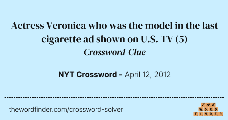 Actress Veronica who was the model in the last cigarette ad shown on U.S. TV crossword clue image