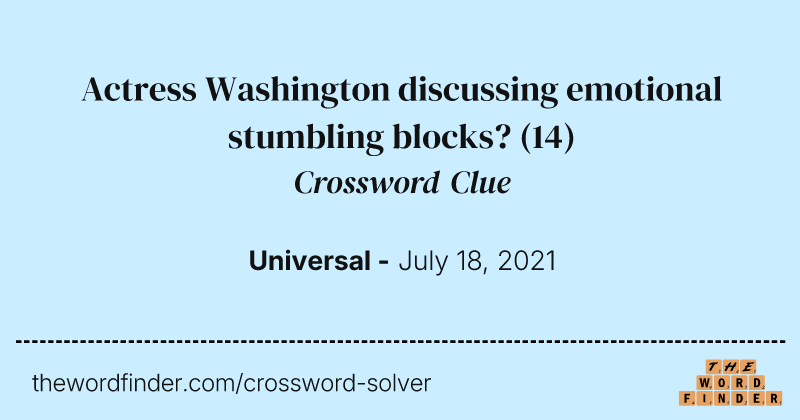 Actress Washington discussing emotional stumbling blocks? crossword clue image