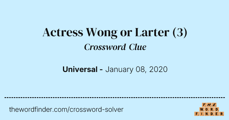 Actress Wong or Larter crossword clue image