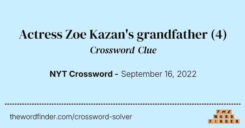 Actress Zoe Kazan's grandfather crossword clue image
