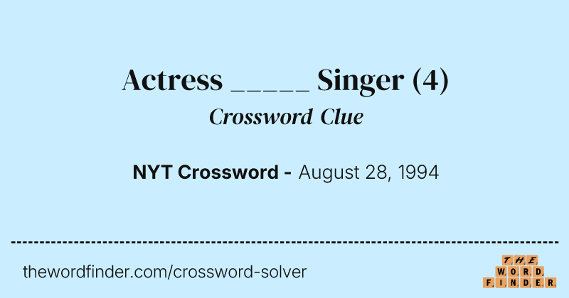 Actress _____ Singer crossword clue image