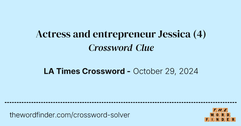 Actress and entrepreneur Jessica crossword clue image