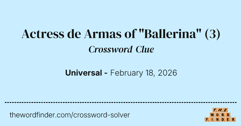 Actress de Armas of "Ballerina" crossword clue image