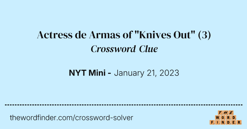 Actress de Armas of "Knives Out" crossword clue image