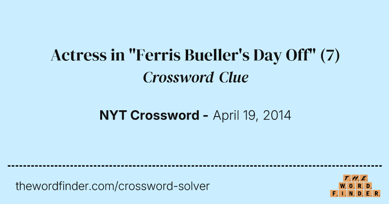 Actress in "Ferris Bueller's Day Off" crossword clue image