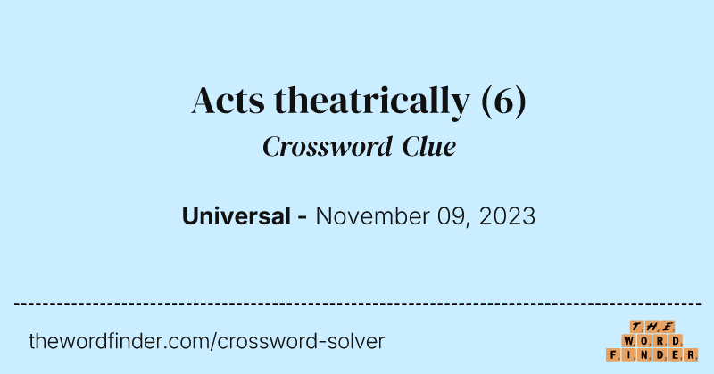 Acts theatrically crossword clue image