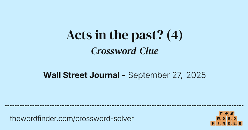 Acts in the past? crossword clue image