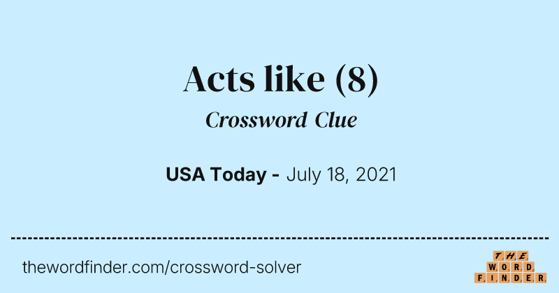 Acts like crossword clue image