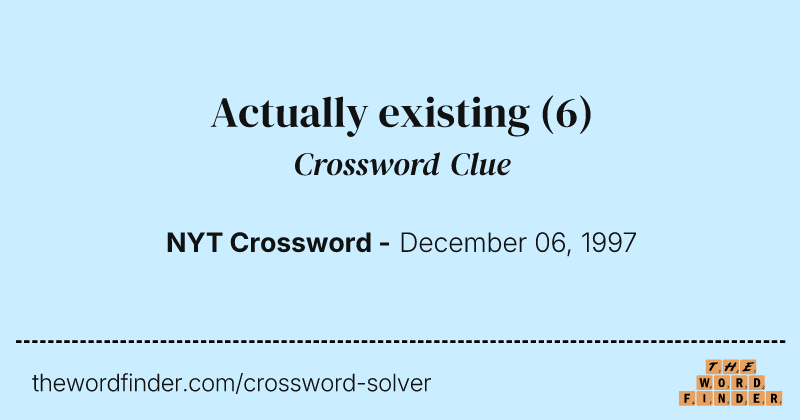 Actually existing crossword clue image