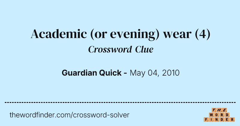 Academic (or evening) wear crossword clue image