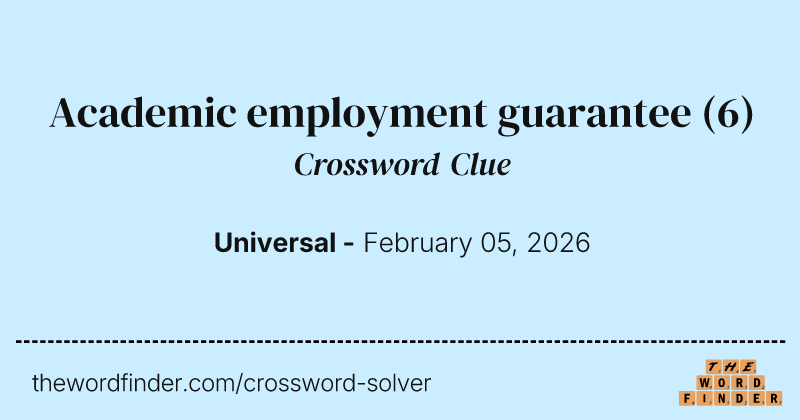Academic employment guarantee — Crossword Clue