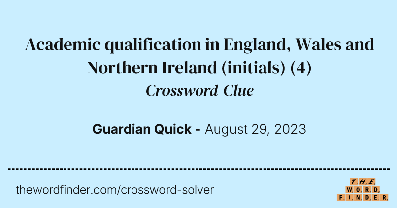Academic qualification in England, Wales and Northern Ireland (initials) crossword clue image