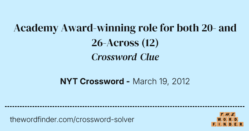 Academy Award-winning role for both 20- and 26-Across crossword clue image