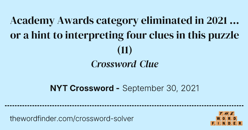Academy Awards category eliminated in 2021 ... or a hint to interpreting four clues in this puzzle crossword clue image