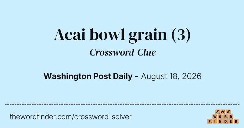 Acai bowl grain crossword clue image