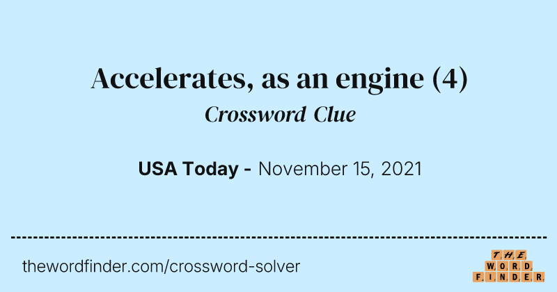 Accelerates, as an engine crossword clue image