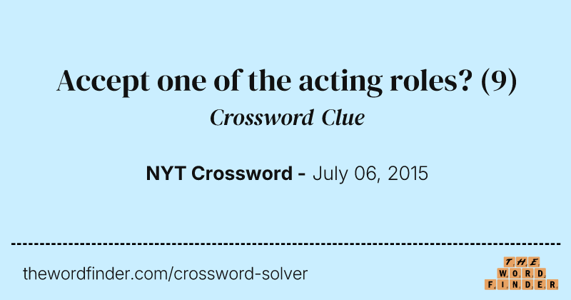 Accept one of the acting roles? crossword clue image
