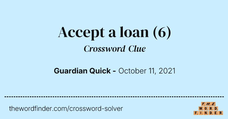 Accept a loan crossword clue image