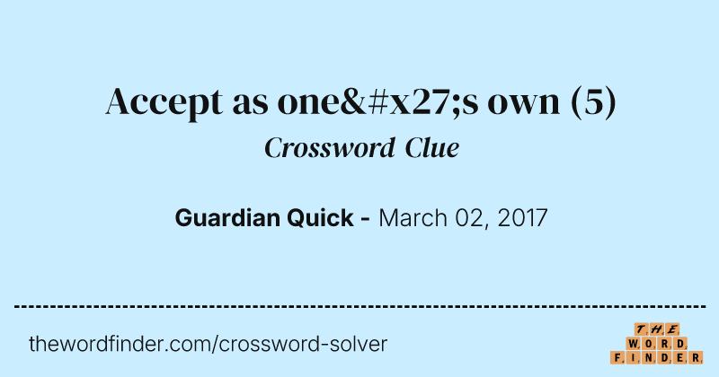 Accept as one's own crossword clue image