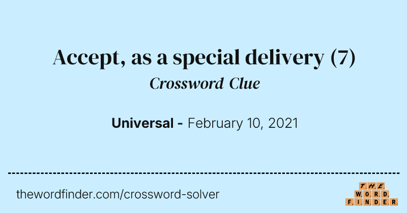 Accept, as a special delivery crossword clue image