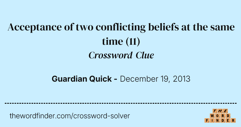 Acceptance of two conflicting beliefs at the same time crossword clue image