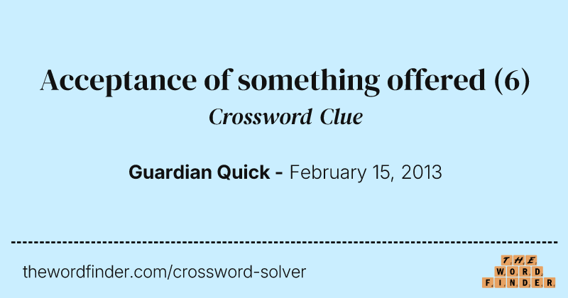 Acceptance of something offered crossword clue image