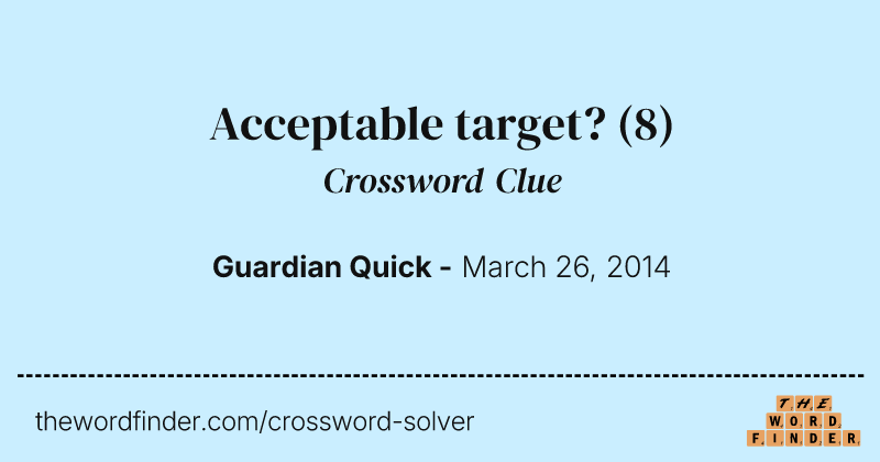 Acceptable target? crossword clue image
