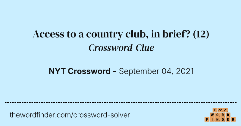 Access to a country club, in brief? crossword clue image