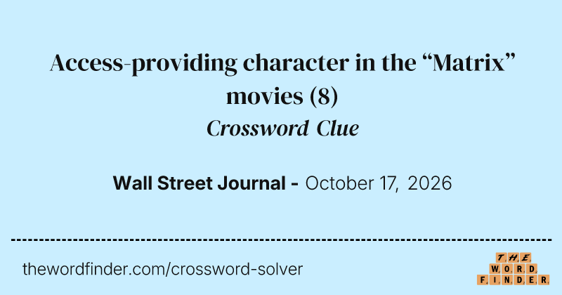 Access-providing character in the “Matrix” movies crossword clue image
