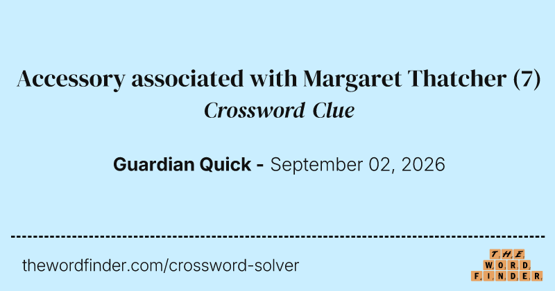 Accessory associated with Margaret Thatcher crossword clue image