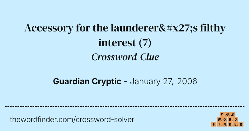 Accessory for the launderer's filthy interest crossword clue image