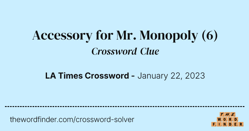 Accessory for Mr. Monopoly crossword clue image