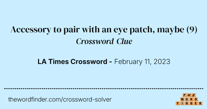 Accessory to pair with an eye patch, maybe crossword clue image
