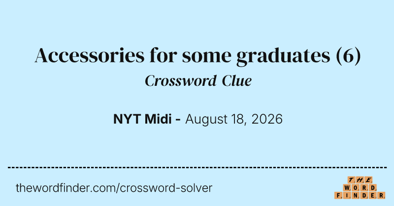 Accessories for some graduates crossword clue image