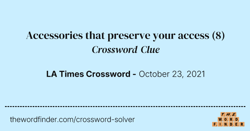 Accessories that preserve your access crossword clue image