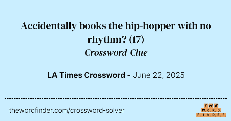 Accidentally books the hip-hopper with no rhythm? crossword clue image