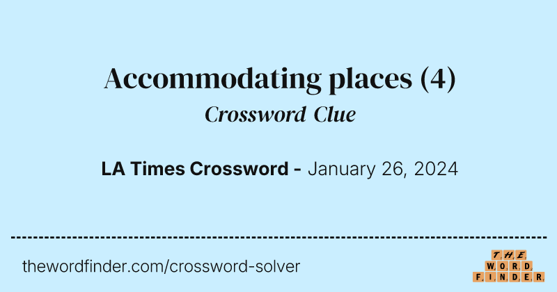 Accommodating places crossword clue image