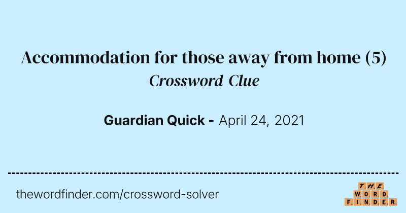Accommodation for those  away from home crossword clue image