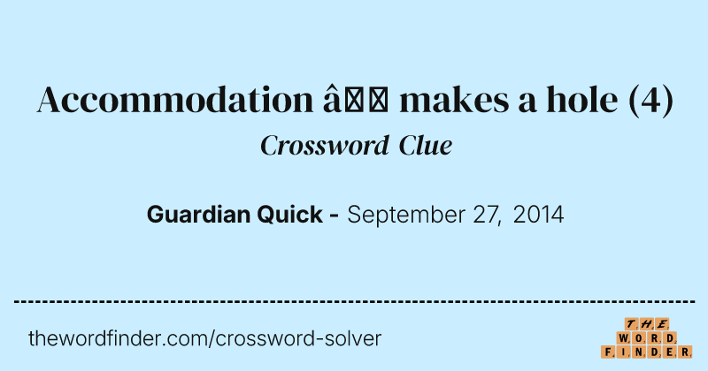 Accommodation — makes a hole crossword clue image