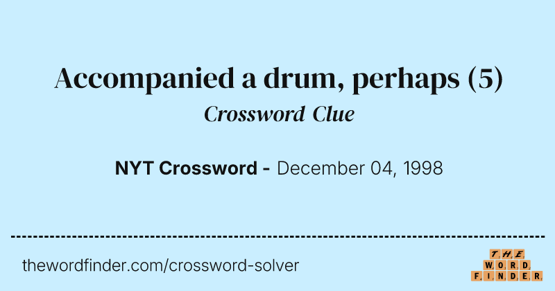 Accompanied a drum, perhaps crossword clue image
